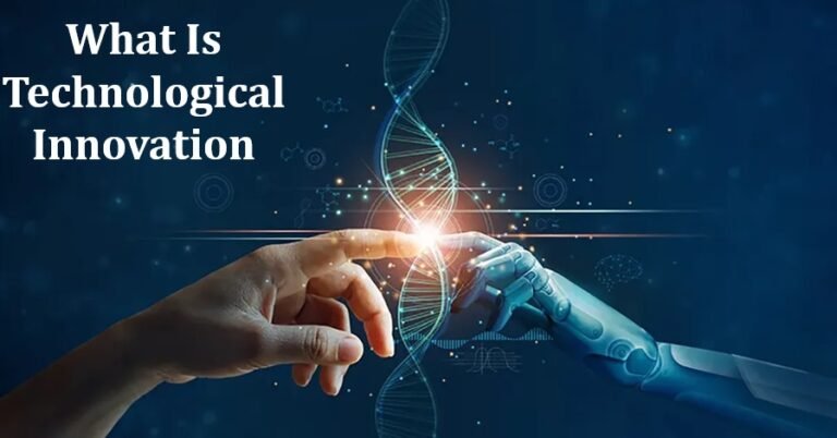 What Is Technological Innovation