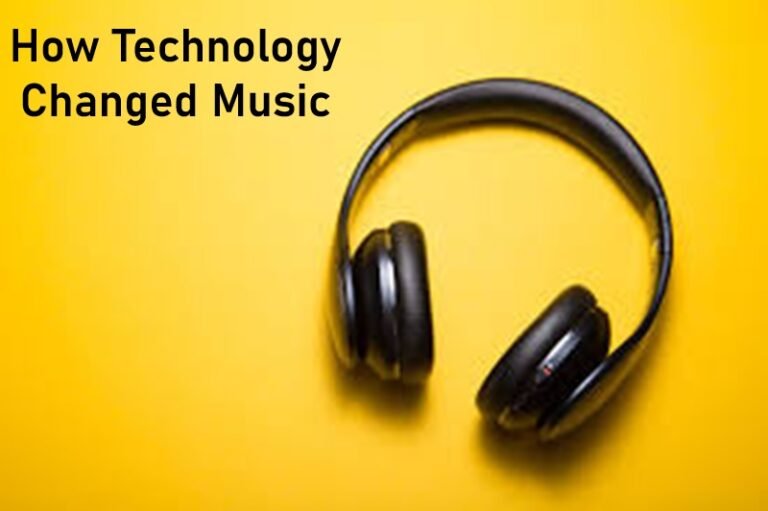 How Technology Changed Music