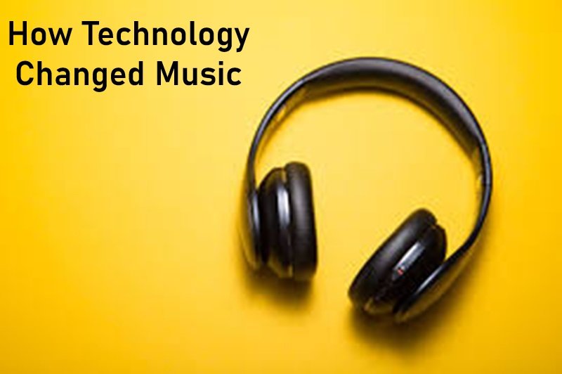 How Technology Changed Music