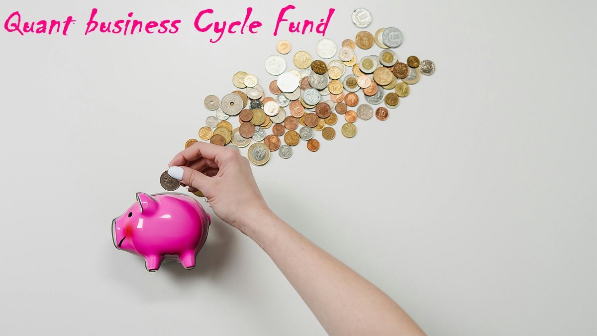 Quant business Cycle Fund