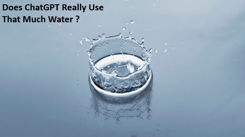 Does ChatGPT Really Use That Much Water